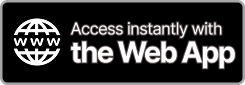 Access instantly with the Web App